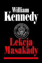 Okładka - Lekcja Masakady - William Kennedy