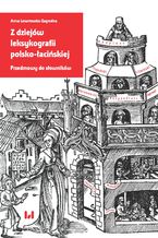 Okładka - Z dziejów leksykografii polsko-łacińskiej. Przedmowy do słowników - Anna Lenartowicz-Zagrodna