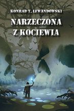 Okładka - Narzeczona z Kociewia - Konrad T. Lewandowski