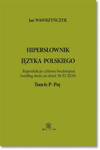 Okładka - Hipersłownik języka Polskiego Tom 6: P-Prę - Jan Wawrzyńczyk