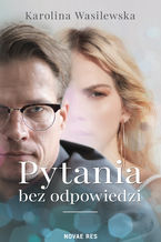 Okładka - Pytania bez odpowiedzi - Karolina Wasilewska