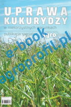 Okładka - Uprawa kukurydzy w niekorzystnych warunkach - praca zbiorowa