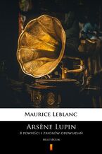 Arsene Lupin. 8 powieci i zbiorw opowiada. MultiBook
