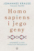 Homo sapiens i jego geny. Opowie o nas i naszych przodkach