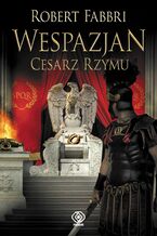 Okładka - Wespazjan (#9). Wespazjan. Cesarz Rzymu - Robert Fabbri