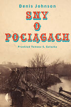 Okładka - Sny o pociągach - Denis Johnson