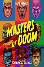 Okładka - Masters of Doom. O dwóch takich, co stworzyli imperium i zmienili popkulturę - David Kushner