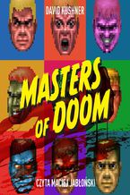 Masters of Doom. O dwch takich, co stworzyli imperium i zmienili popkultur