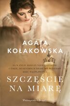 Okładka - Szczęście na miarę - Agata Kołakowska