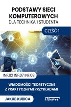 Okładka - Podstawy sieci komputerowych dla technika i studenta-cz1 - Jakub Kubica