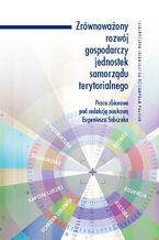 Okładka - Zrównoważony rozwój gospodarczy jednostek samorządu terytorialnego - Eugeniusz Sobczak