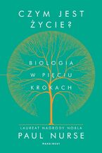 Czym jest życie Biologia w pięciu krokach