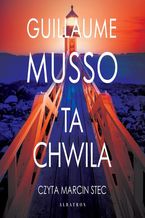 Okładka - TA CHWILA - Guillaume Musso