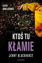 Okładka - KTOŚ TU KŁAMIE - Jenny Blackhurst