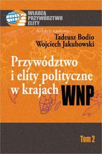 Okadka ksiki Przywdztwo i elity polityczne w krajach WNP