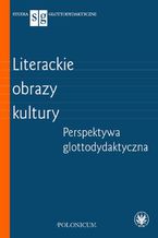 Okładka - Literackie obrazy kultury - Justyna Zych