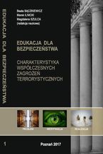 Okładka - CHARAKTERYSTYKA WSPÓŁCZESNYCH ZAGROŻEŃ TERRORYSTYCZNYCH t.1 - Marek Ilnicki, Beata Bączkiewicz, Magdalena Szulca