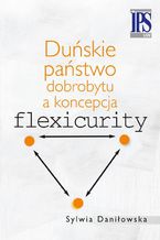 Duskie pastwo dobrobytu a koncepcja flexicurity