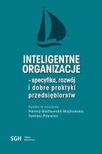 Inteligentne organizacje - specyfika, rozwój i dobre praktyki przedsiębiorców