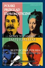 Okładka - Polski Przegląd Dyplomatyczny 4/2019 - Ryszard Stemplowski, Andrzej Nowak, Daniel Hamilton, Mariusz Wołos, Oskar Pietrewicz, Leszek Jesień, Konrad Szymański, Daniel Szeligowski, Marek Rodzik, Szymon Zaręba, Karol Wasilewski, Michał Wojnarowicz, Melchior Szczepanik, Ernest Wyciszkiewicz, Agnieszka Smoleńska, Przemysław Biskup, Marcin Furdyna, Nerijus Babinskas