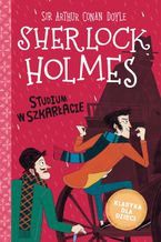 Okadka ksiki Sherlock Holmes. t.1 Studium w szkaracie