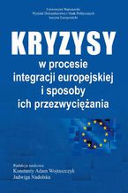 Okadka ksiki Kryzysy w procesie integracji europejskiej i sposoby ich przezwyciania