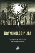 Okładka - Kryminologia zła - Maria Niełaczna, Joanna Klimczak