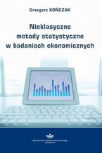 Okładka - Nieklasyczne metody statystyczne w badaniach ekonomicznych - Grzegorz Kończak