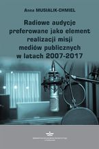 Radiowe audycje preferowane jako element realizacji misji mediw publicznych w latach 2007-2017