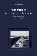 Okładka - W krematoriach Auschwitz - Filip Müller