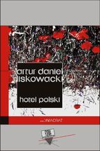 Okładka - Hotel Polski - Artur Daniel Liskowacki