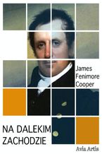 Okładka - Na dalekim zachodzie - James Fenimore Cooper