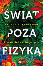 Świat poza fizyką. Powstanie i ewolucja życia