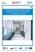 Okładka - Deinstytucjonalizacja placówek opieki całkowitej nad dziećmi i młodzieżą w województwie łódzkim - Agnieszka Golczyńska-Grondas, Magdalena Błaszczyk