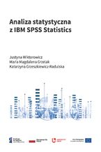 Okładka - Analiza statystyczna z IBM SPSS Statistics - Justyna Wiktorowicz, Maria Magdalena Grzelak, Katarzyna Grzeszkiewicz-Radulska
