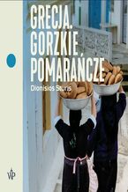 Okładka - Grecja. Gorzkie pomarańcze - Dionisios Sturis