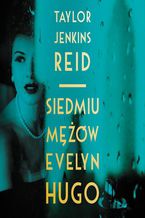 Okładka - Siedmiu mężów Evelyn Hugo - Taylor Jenkins Reid