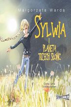 Okładka - Sylwia i Planeta Trzech Słońc - Małgorzata Warda