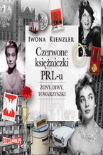 Okładka - Czerwone księżniczki PRL-u - Iwona Kienzler