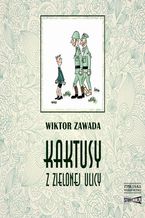 Okładka - Kaktusy z Zielonej ulicy - Wiktor Zawada