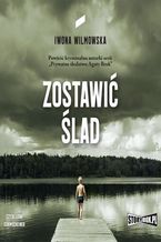 Okładka - Zostawić ślad - Iwona Wilmowska