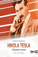 Okładka - Nikola Tesla. Zapomniany geniusz - Patrick Shannon