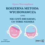 Koszerna metoda wychowawcza czyli nie czyń drugiemu, co tobie niemiłe