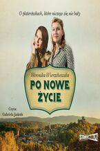 Okładka - Po nowe życie - Weronika Wierzchowska