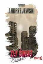 Okładka - Zły świat - Tomasz Andrzejewski