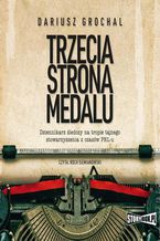 Okładka - Trzecia strona medalu - Dariusz Grochal