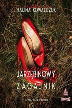 Okładka - Jarzębinowy zagajnik - Halina Kowalczuk