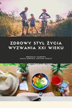 Okładka - Zdrowy styl zycia wyzwania XXI wieku - Praca zbiorowa