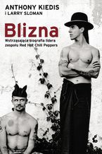 Okadka ksiki Blizna. Wstrzsajca biografia lidera zespou Red Hot Chili Peppers