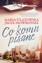 Okładka - Co komu pisane - Jacek Skowroński, Maria Ulatowska